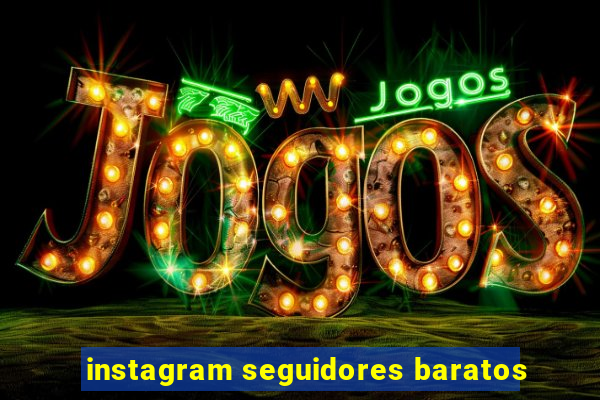 instagram seguidores baratos